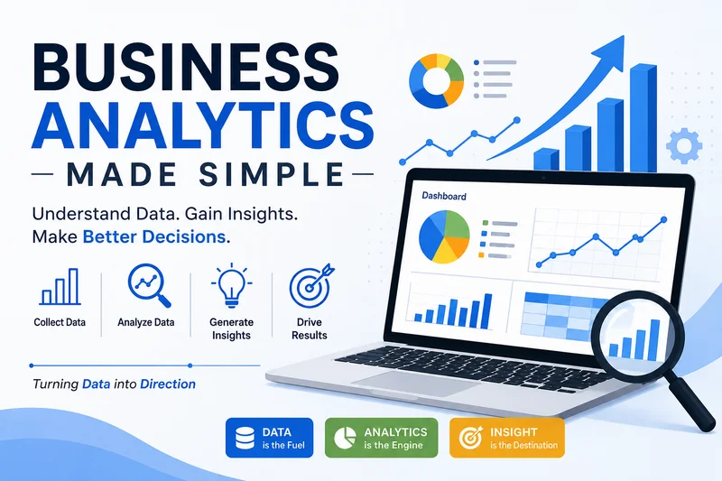 Business Analytics Made Simple: A Beginner's Complete Guide